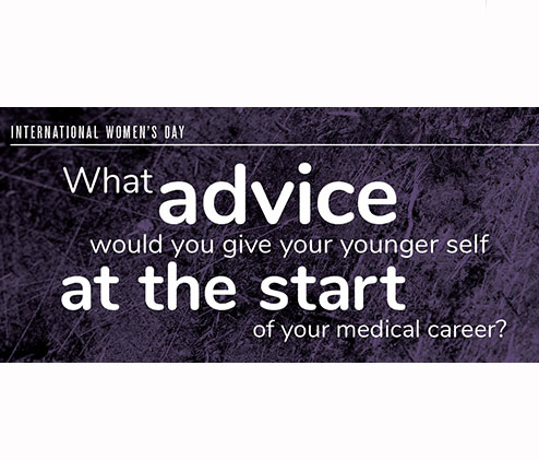 What advice would you give your younger self at the start of your medical career?